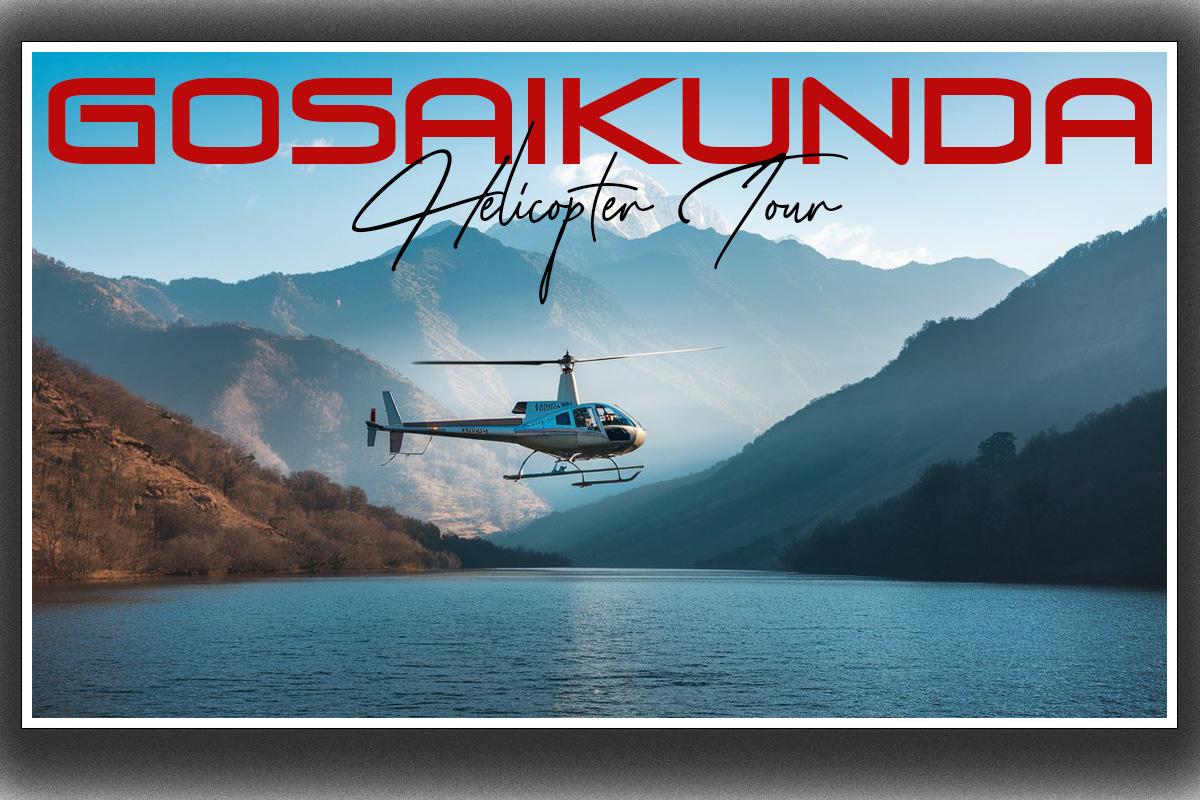 Gosainkunda Helicopter Tour